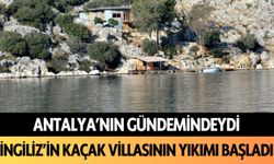 Antalya'nın gündemindeydi: İngiliz'in kaçak villasının yıkımı başladı