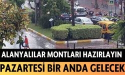 Alanyalılar montları hazırlayın: Pazartesi bir anda gelecek