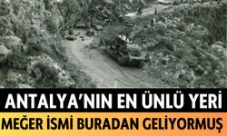 Antalya'nın en ünlü yeri: Meğer ismi buradan geliyormuş