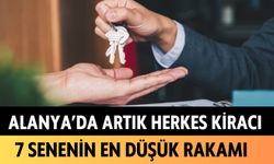 Alanya'da artık herkes kiracı: 7 senenin en düşük rakamı