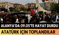 Alanya'da 09.05'te hayat durdu: Atatürk için toplandılar