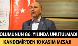 Ölümünün 86. yılında unutulmadı: Kandemir'den 10 Kasım mesajı