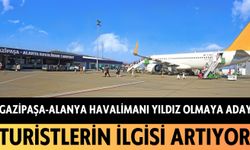 Gazipaşa-Alanya Havalimanı yıldız olmaya aday: Turistlerin ilgisi artıyor