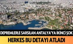 Depremlerle sarsılan Antalya'ya ikinci şok