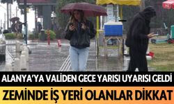 Alanya'ya validen gece yarısı uyarısı geldi: Zeminde iş yeri olanlar dikkat!