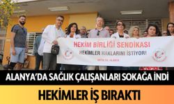 Alanya’da hekimler iş bıraktı