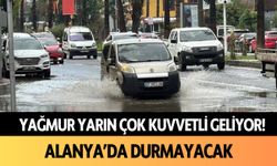 Alanya’ya yağmur yarın çok kuvvetli geliyor! Etkisi uzun sürecek