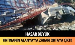 Hasar büyük: Fırtınanın Alanya’ya zararı ortaya çıktı!