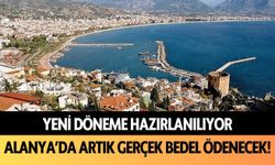 Yeni döneme hazırlanıyor: Alanya’da artık gerçek bedel ödenecek!