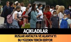 Açıkladılar: Ruslar Antalya ve Alanya'yı bu yüzden tercih ediyor!