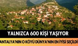 Yalnızca 600 kişi yaşıyor: Antalya'nın o köyü Dünya'nın en iyisi seçildi