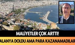 Alanya doldu ama para kazanamadılar!