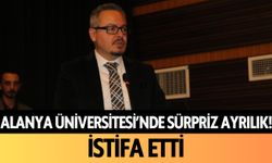 Alanya Üniversitesi'nde sürpriz ayrılık! İstifa etti