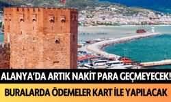 Alanya'da artık nakit para geçmeyecek! Buralarda ödemeler kart ile yapılacak