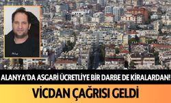 Alanya'da asgari ücretliye bir darbe de kiralardan!