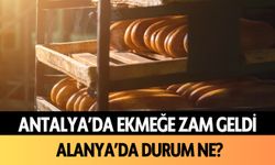 Antalya'da ekmeğe zam geldi! Alanya'da durum ne?