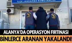 Alanya'da operasyon fırtınası: Binlerce aranan yakalandı!