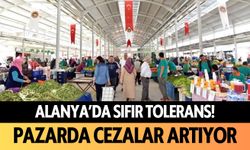 Alanya'da sıfır tolerans! Pazarda cezalar artıyor