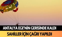 Antalya Ege'nin gerisinde kaldı: Sahiller için çağrı yapıldı