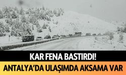 Kar fena bastırdı! Antalya'da ulaşımda aksama var