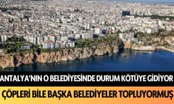 Antalya'nın o belediyesinde durum kötüye gidiyor: Çöpleri başka belediyeler topluyormuş