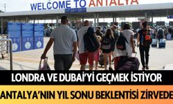 Londra ve Dubai'yi geçmek istiyor: Antalya'nın yıl sonu beklentisi zirvede