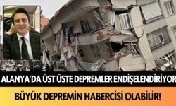 Alanya'da üst üste depremler endişelendiriyor: Büyük depremin habercisi olabilir!