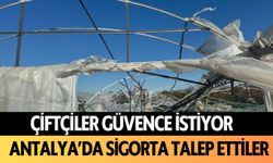 Çiftçiler güvence istiyor: Antalya'da sigorta talep ettiler