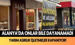 Alanya’da onlar bile dayanamadı: Yarım asırlık işletmeler kapanıyor!