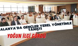 Alanya'da gençler yerel yönetimle tanıştı: Yoğun ilgi gördü