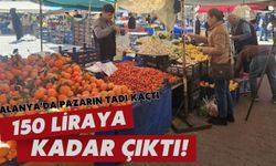 Alanya'da pazarın tadı kaçtı: 150 liraya kadar çıktı!
