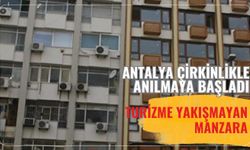 Antalya çirkinlikle anılmaya başladı: Turizme yakışmayan manzara