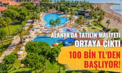 Alanya'da tatilin maliyeti ortaya çıktı: 100 bin TL'den başlıyor!