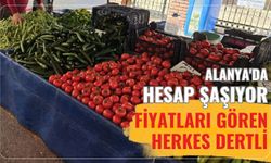Alanya'da hesap şaşıyor: Fiyatları gören herkes dertli