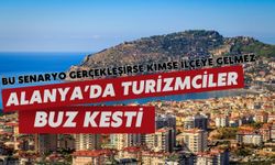 Alanya'da turizmciler buz kesti: Bu senaryo gerçekleşirse kimse ilçeye gelmez