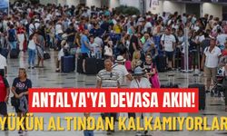 Antalya'ya devasa akın! Yükün altından kalkamıyorlar