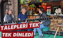 Başkan Özçelik esnafın nabzını tuttu: Talepleri tek tek dinledi