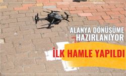 Alanya dönüşüme hazırlanıyor: İlk hamle yapıldı