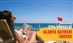 Rusya'da çıta yükseldi: Alanya bayram edecek