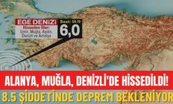Alanya, Muğla, Denizli'de hissedildi! 8.5 şiddetinde deprem bekleniyor