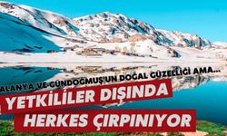 Alanya ve Gündoğmuş'un doğal güzelliği ama... Yetkililer dışında herkes çırpınıyor