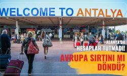 Alanya'da hesaplar tutmadı: Avrupa sırtını mı döndü?