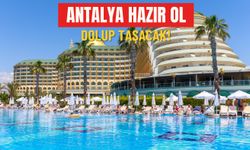 Antalya hazır ol: Dolup taşacak