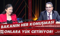 Bakanın her konuşması Alanya'da onlara yük getiriyor!