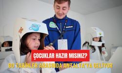 Çocuklar hazır mısınız? Bu tarihler arasında Antalya'ya geliyor