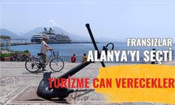 Fransızlar Alanya'yı seçti: Turizme can verecekler