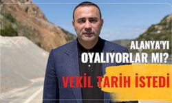 Alanya'yı oyalıyorlar mı? Vekil tarih istedi
