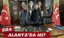 MHP Antalya'da taşlar yerinden oynuyor! Sıra Alanya'da mı?
