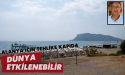 Alanya için tehlike kapıda: Dünya etkilenebilir