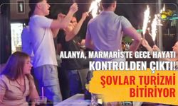 Alanya, Marmaris'te gece hayatı kontrolden çıktı! Şovlar turizmi bitiriyor